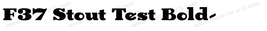 F37 Stout Test Bold字体转换